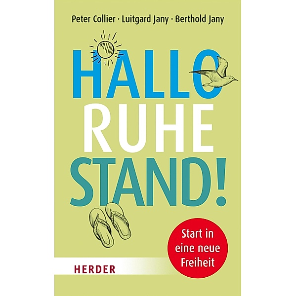 Hallo Ruhestand! / Herder Spektrum Taschenbücher Bd.06970, Peter Collier, Berthold Jany, Luitgard Jany