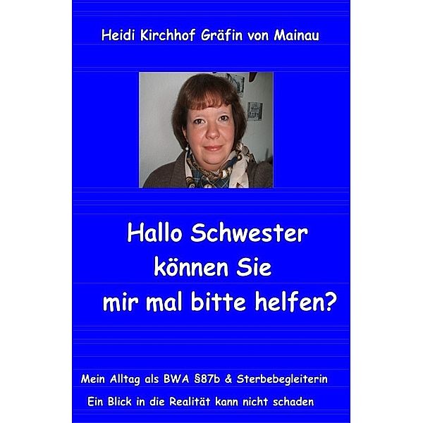 Hallo Schwester können Sie mir mal bitte helfen?, Heidi Kirchhof Gräfin von Mainau