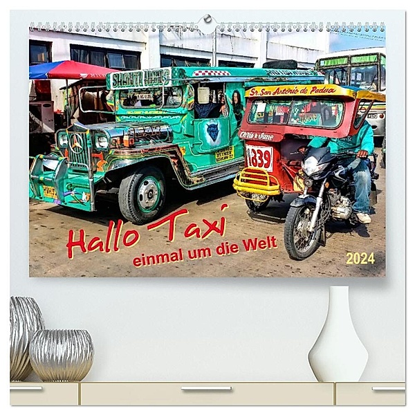 Hallo Taxi - einmal um die Welt (hochwertiger Premium Wandkalender 2024 DIN A2 quer), Kunstdruck in Hochglanz, Peter Roder