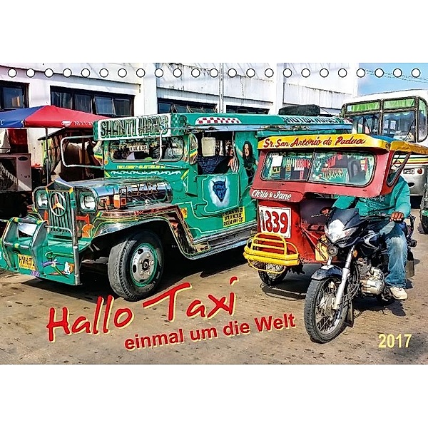Hallo Taxi - einmal um die Welt (Tischkalender 2017 DIN A5 quer), Peter Roder