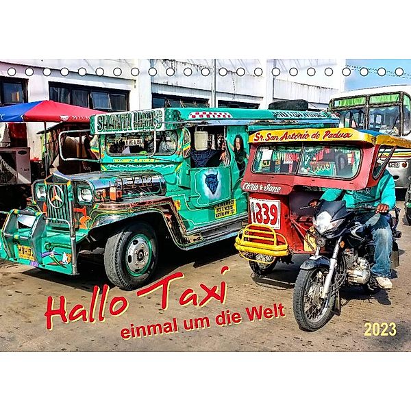 Hallo Taxi - einmal um die Welt (Tischkalender 2023 DIN A5 quer), Peter Roder