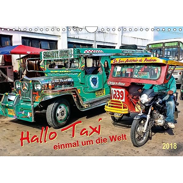 Hallo Taxi - einmal um die Welt (Wandkalender 2018 DIN A4 quer) Dieser erfolgreiche Kalender wurde dieses Jahr mit gleic, Peter Roder