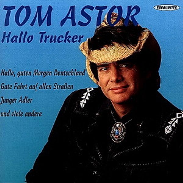 Hallo Trucker, Tom Astor