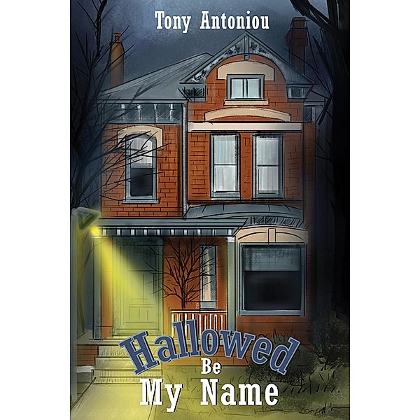 Hallowed Be My Name / Austin Macauley Publishers, Tony Antoniou