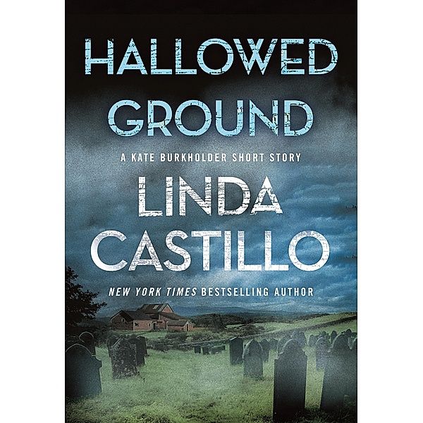 Hallowed Ground / Kate Burkholder, Linda Castillo