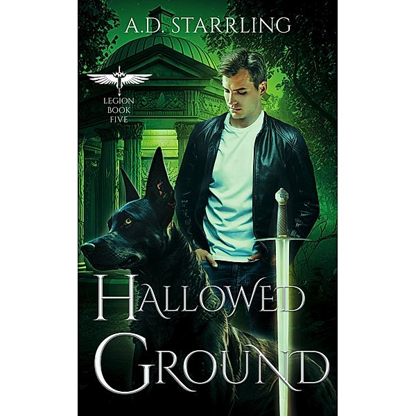 Hallowed Ground (Legion, #5) / Legion, Ad Starrling