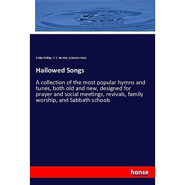 Hallowed Songs, Philip Phillips, T. E. Perkins, Sylvester Main