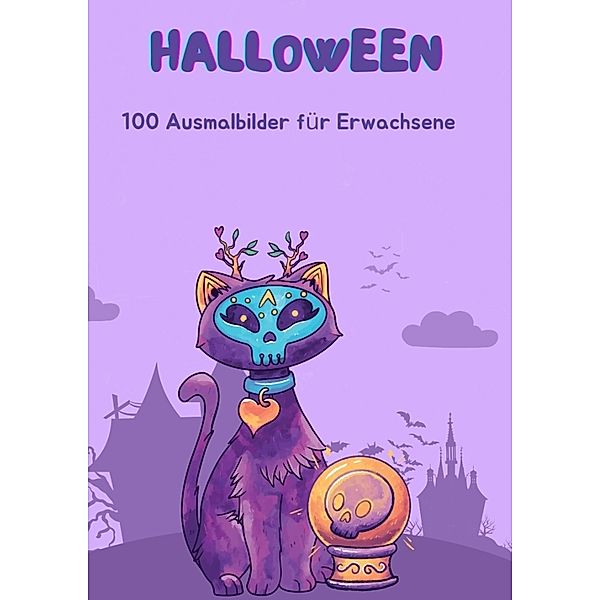Halloween - 100 Ausmalbilder für Erwachsene, Diana Kluge