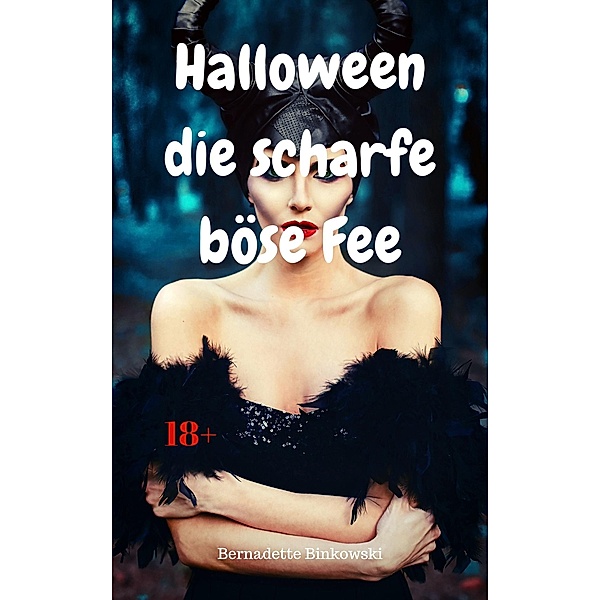 Halloween - die scharfe böse Fee, Bernadette Binkowski