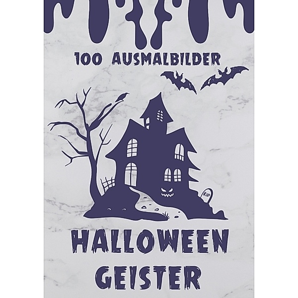 Halloween Geister - 100 Ausmalbilder, Diana Kluge