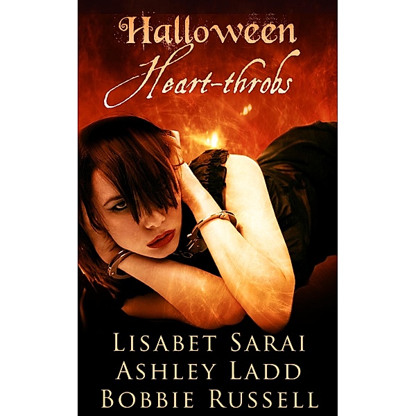 Halloween Heart-throbs / Totally Bound Publishing, Lisabet Sarai, Bobbie Russell, Ashley Ladd