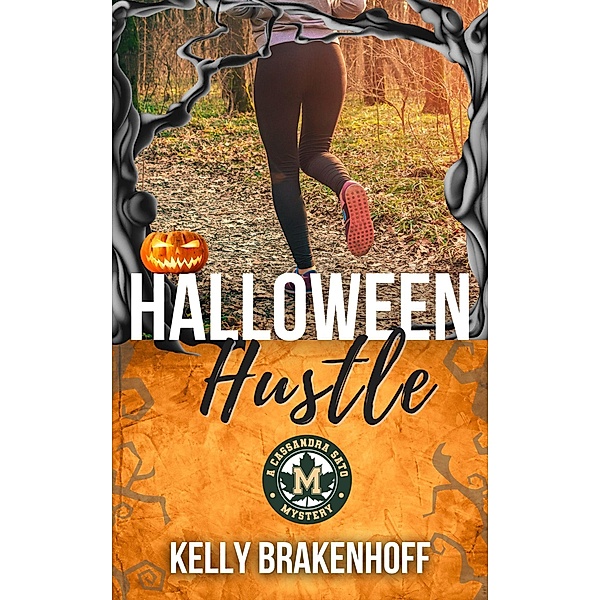Halloween Hustle: A Cassandra Sato Mystery Novella / A Cassandra Sato Mystery, Kelly Brakenhoff