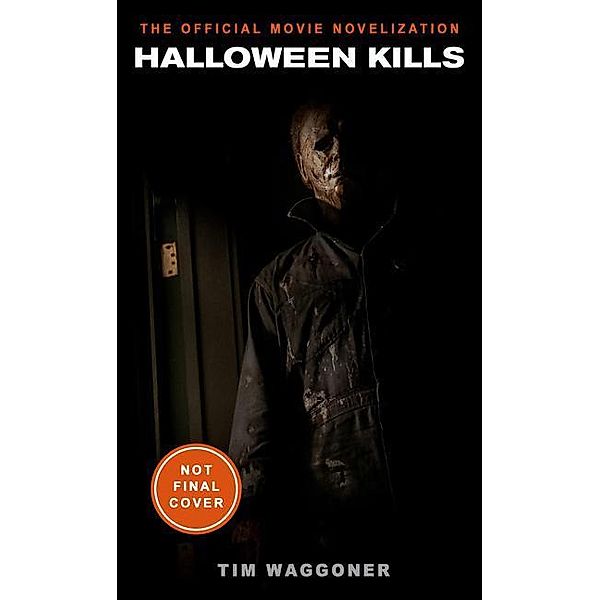 Halloween Kills: The Official Movie Novelization, Tim Waggoner