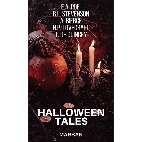 Halloween Tales, E.A. POE, H. P. Lovecraft, Thomas De Quincey, Ambrose Bierce, R. L. Stevenson