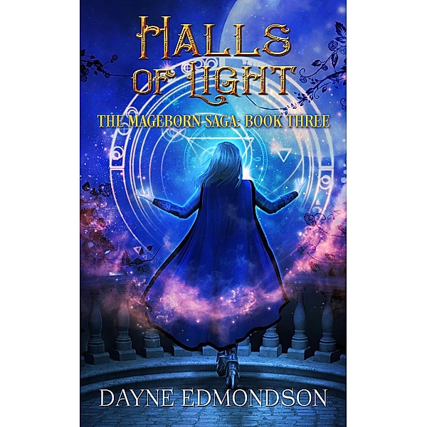 Halls of Light (The Mageborn Saga, #3) / The Mageborn Saga, Dayne Edmondson