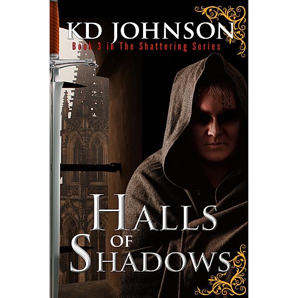Halls of Shadows (The Shattering Series, #3) / The Shattering Series, Kd Johnson