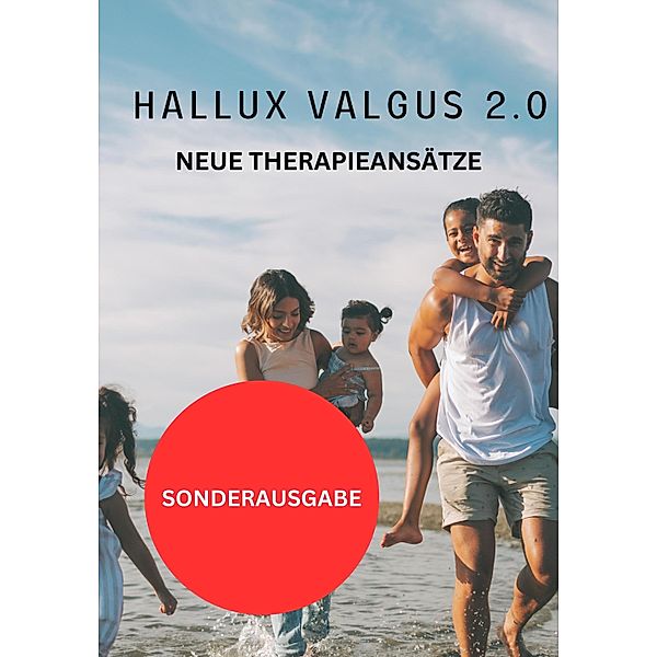 Hallux Valgus 2.0 - NEUE THERAPIEANSÄTZE: Schritt für Schritt zum neuen Gesundheitsprogramm, Hellene von Waldgraben