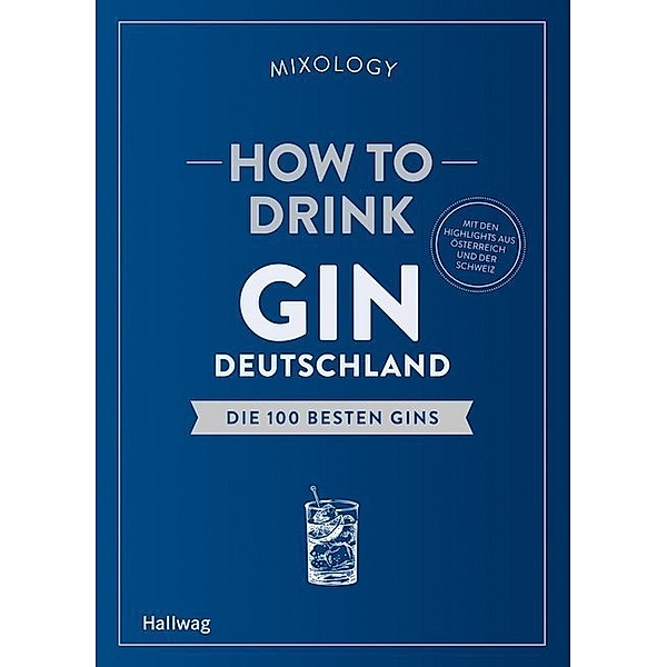 Hallwag Allgemeine Einführungen / How to Drink Gin: Deutschland, Mixology