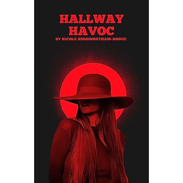 Hallway Havoc, Nicole Higginbotham-Hogue