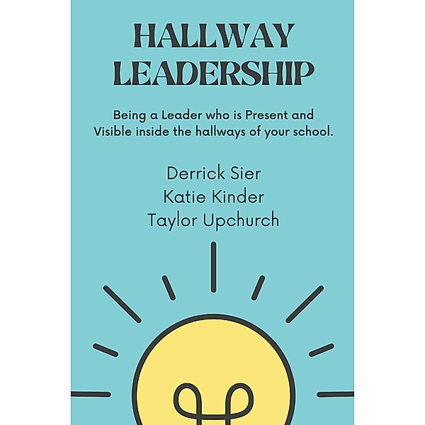 Hallway Leadership, Katie Kinder, Derrick Sier, Taylor Upchurch