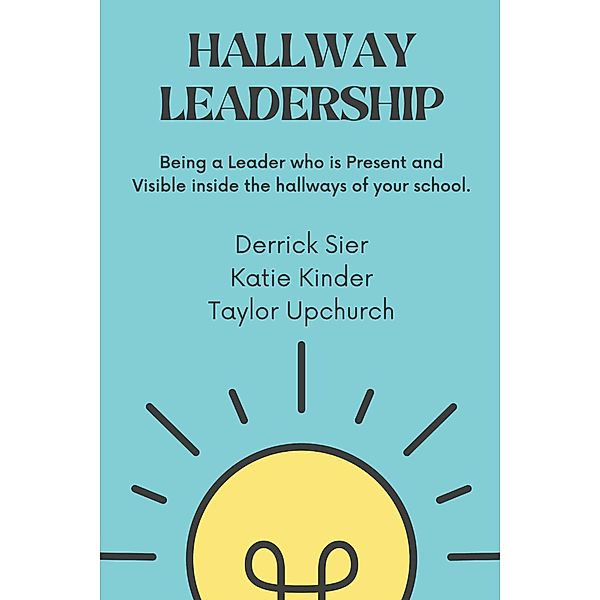 Hallway Leadership, Katie Kinder, Derrick Sier, Taylor Upchurch