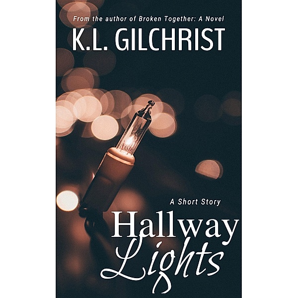 Hallway Lights, K. L. Gilchrist