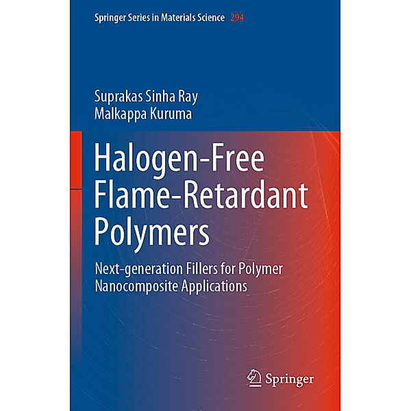 Halogen-Free Flame-Retardant Polymers, Suprakas Sinha Ray, Malkappa Kuruma
