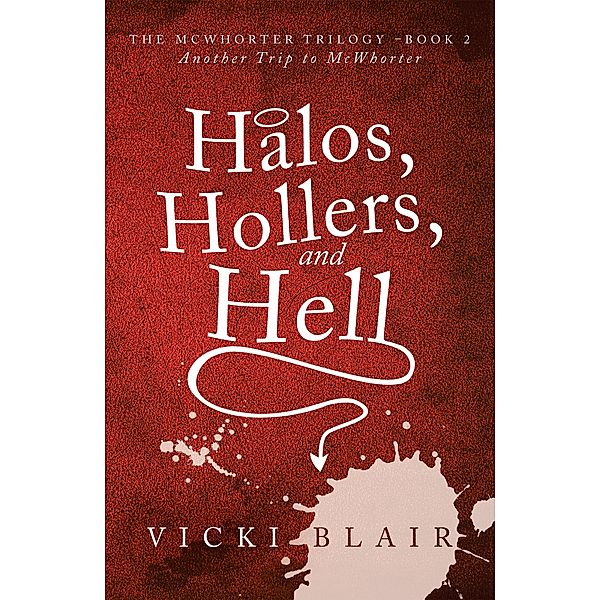 Halos, Hollers, and Hell, Vicki Blair