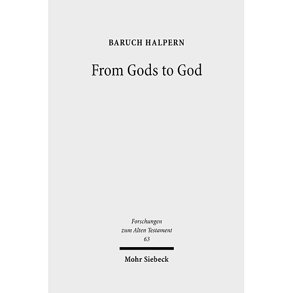 Halpern, B: From Gods to God, Baruch Halpern