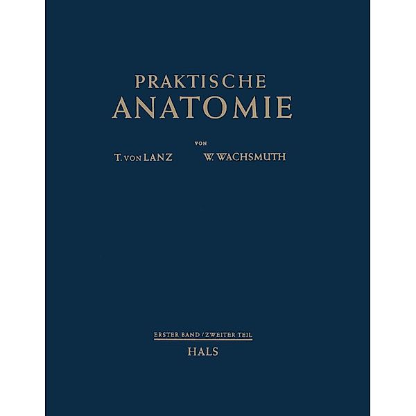 Hals / Praktische Anatomie Bd.1 / 2, T. von Lanz, W. Wachsmuth