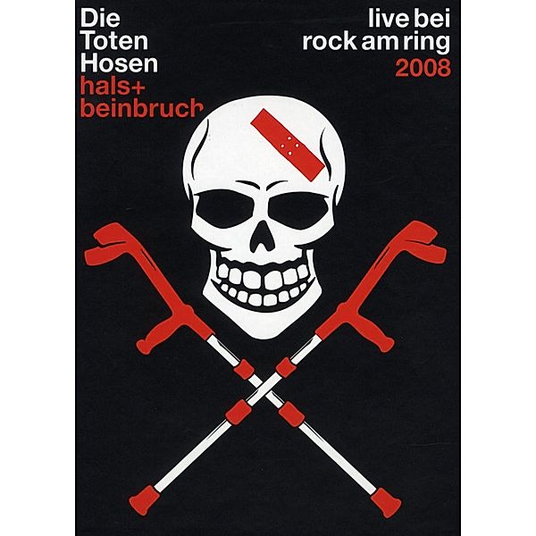 Hals- und Beinbruch - Live bei Rock am Ring 2008, Die Toten Hosen
