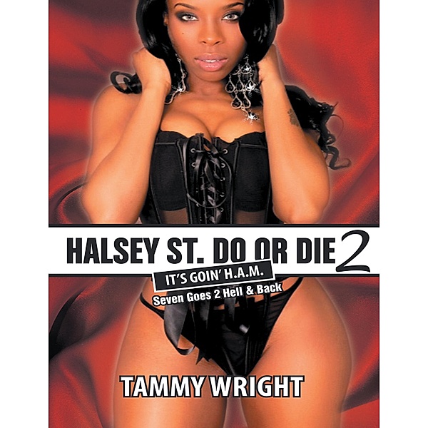 Halsey Street Do or Die 2: Goin Ham Seven Goes to Hell and Back, Tammy Wright