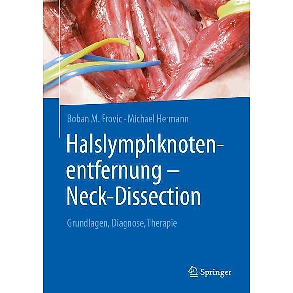 Halslymphknotenentfernung - Neck-Dissection, Boban M. Erovic, Michael Hermann
