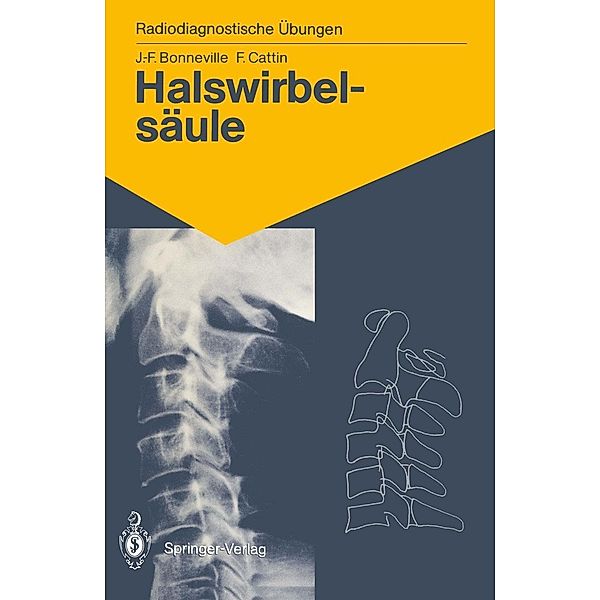 Halswirbelsäule / Radiodiagnostische Übungen, Jean-Francois Bonneville, Francoise Cattin