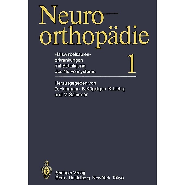 Halswirbelsäulenerkrankungen mit Beteiligung des Nervensystems / Neuroorthopädie Bd.1