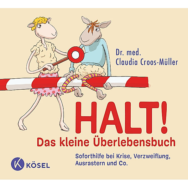 Halt! Das kleine Überlebensbuch, Claudia Croos-Müller