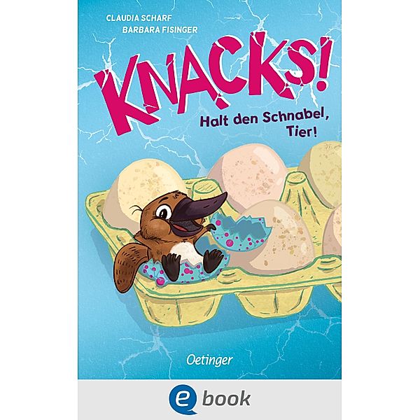 Halt den Schnabel, Tier! / Knacks! Bd.2, Claudia Scharf