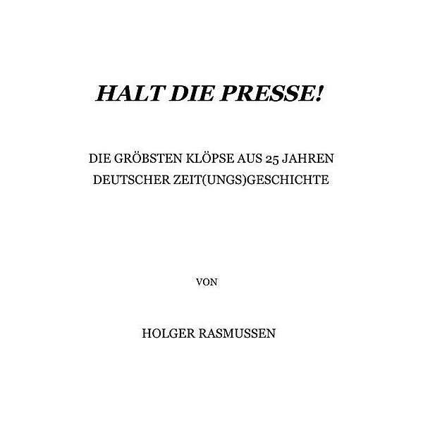 Halt die Presse!, Holger Rasmussen