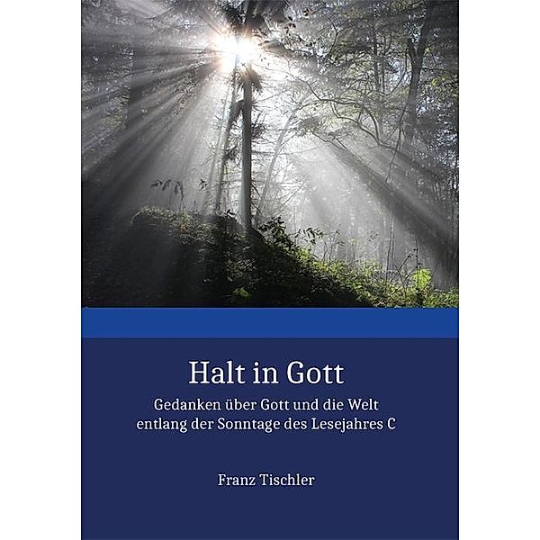 Halt in Gott, Franz Tischler