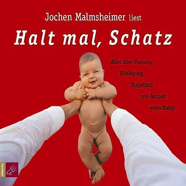 Halt mal, Schatz,2 Audio-CDs, Jochen Malmsheimer