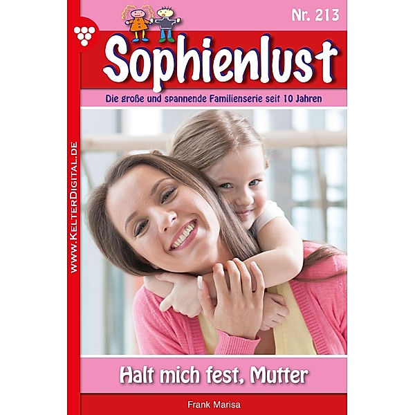 Halt mich fest, Mutter / Sophienlust Bd.213, Marisa Frank