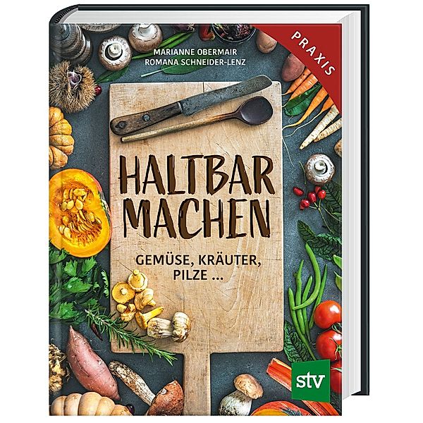 Haltbar machen, Marianne Obermair, Romana Schneider-Lenz