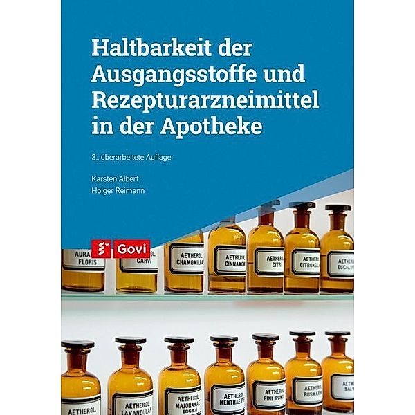 Haltbarkeit der Ausgangsstoffe und Rezepturarzneimittel in der Apotheke, Karsten Albert, Holger Reimann