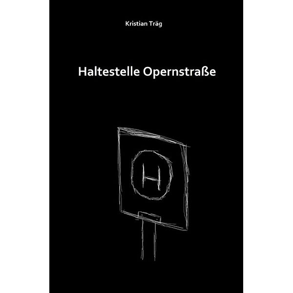 Haltestelle Opernstraße, Kristian Träg