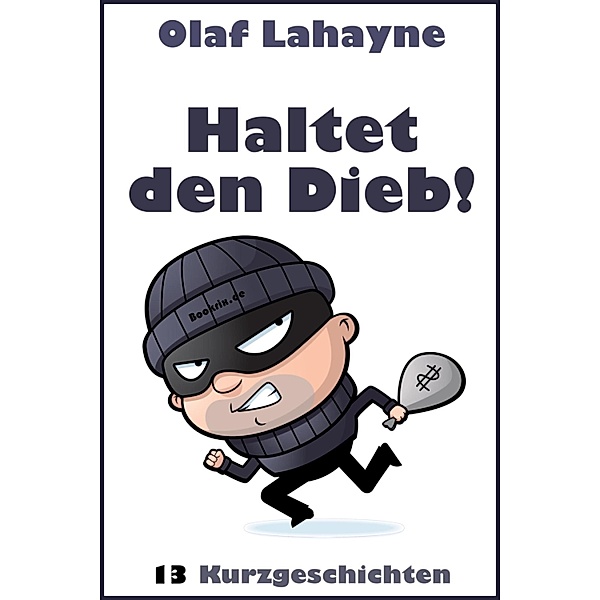 Haltet den Dieb!, Olaf Lahayne