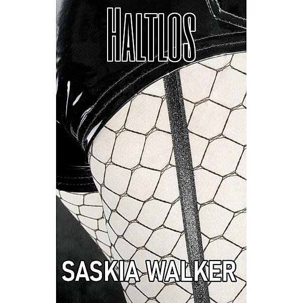 HALTLOS, Saskia Walker