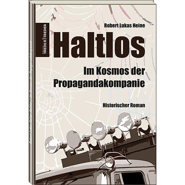 Haltlos | Im Kosmos der Propagandakompanie, Robert Lukas Heine