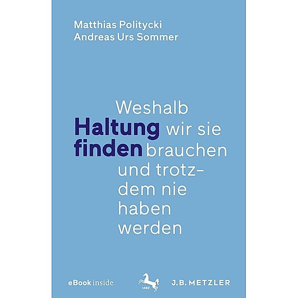 Haltung finden, Matthias Politycki, Andreas Urs Sommer