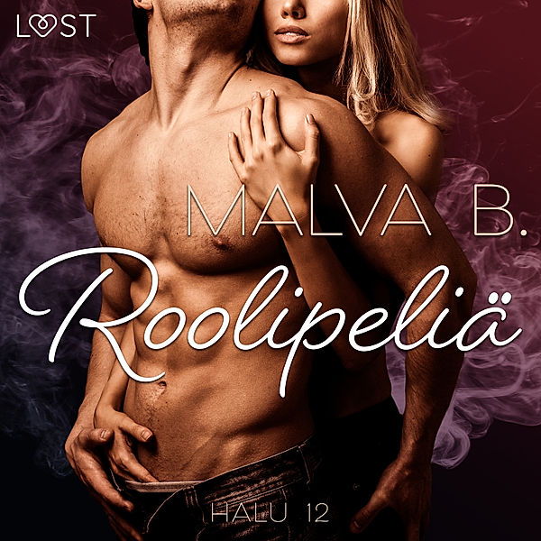 Halu 12: Roolipeliä - eroottinen novelli, Malva B.