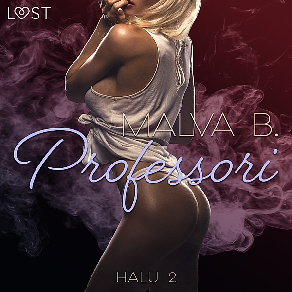 Halu 2: Professori - eroottinen novelli, Malva B.